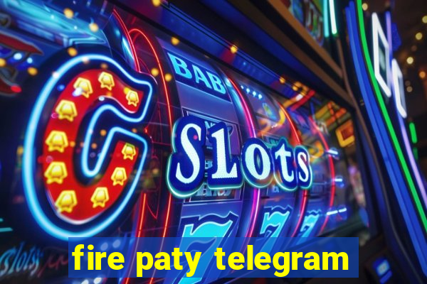 fire paty telegram